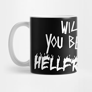 Funny Will You Be My Hell Friend Aesthetic Vintage Metal Mug